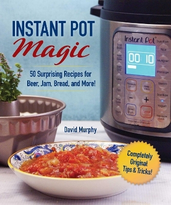 Instant Pot Magic - David Murphy