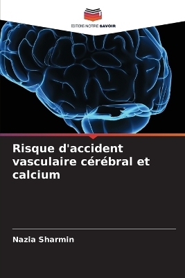 Risque d'accident vasculaire c�r�bral et calcium - Nazia Sharmin