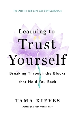 Learning to Trust Yourself - Tama Kieves