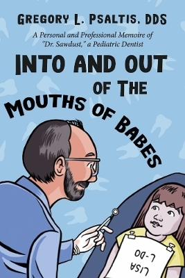 Into and Out of The Mouths of Babes - Gregory L. Psaltis Dds