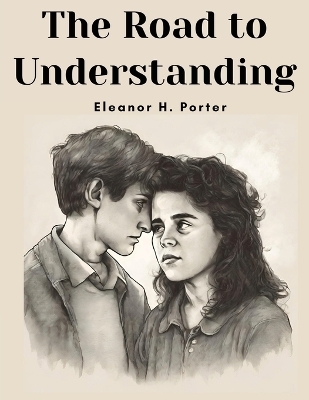 The Road to Understanding -  Eleanor H Porter