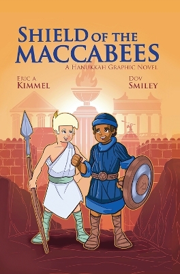 Shield of the Maccabees: A Hanukkah Graphic Novel - Eric Kimmel