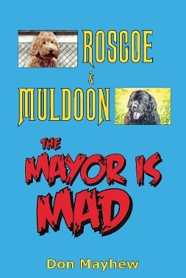 Roscoe & Muldoon: The Mayor is Mad - Don Mayhew
