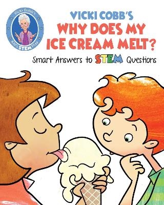 Vicki Cobb's Why Does My Ice Cream Melt? - Vicki Cobb