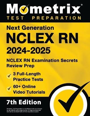 Next Generation NCLEX RN 2024-2025 - 3 Full-Length Practice Tests, 60+ Online Video Tutorials, NCLEX RN Examination Secrets Review Prep - 