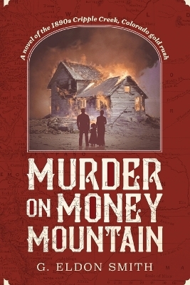 Murder on Money Mountain - G Eldon Smith