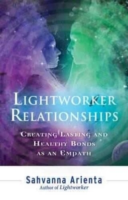 Lightworker Relationships - Sahvanna Arienta