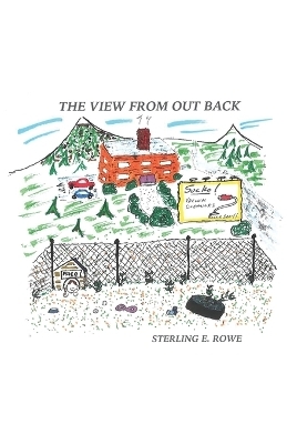 The View From Out Back - Sterling E Rowe