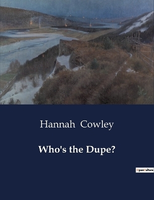 Who's the Dupe? - Hannah Cowley