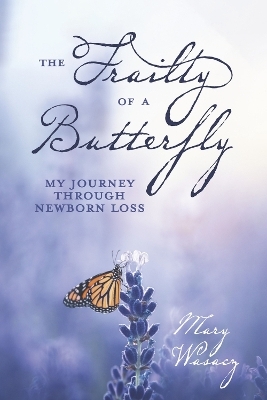 The Frailty of a Butterfly - Mary Wasacz