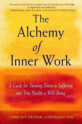 The Alchemy of Inner Work - Lorie Eve Dechar, Benjamin Fox