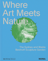 Where Art Meets Nature - Monacelli Editors