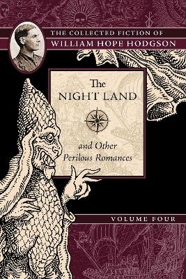 The Night Land and Other Perilous Romances - William Hope Hodgson