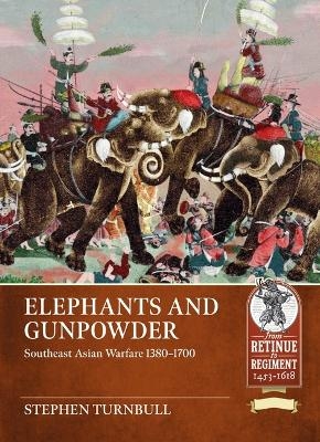 Elephants and Gunpowder - Stephen Turnbull