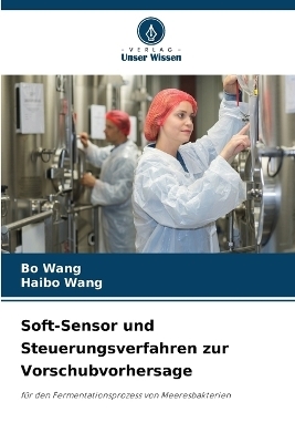 Soft-Sensor und Steuerungsverfahren zur Vorschubvorhersage - Bo Wang, Haibo Wang