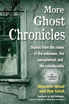 More Ghost Chronicles - Maureen Wood, Ron Kolek