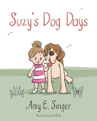 Suzy's Dog Days - Amy E Singer