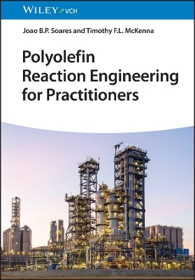 Polyolefin Reaction Engineering - Joao B. P. Soares, Timothy F. L. McKenna
