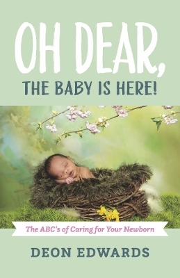 Oh Dear, the Baby is Here! - Deon Edwards