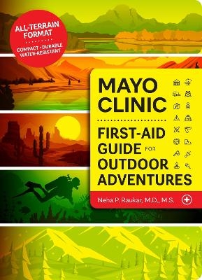 Mayo Clinic First Aid Guide for the Outdoor Adventurer - Neha P. Raukar