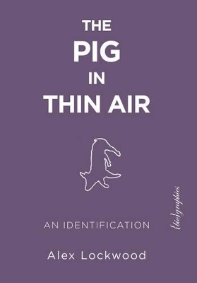 The Pig in Thin Air - Alex Lockwood