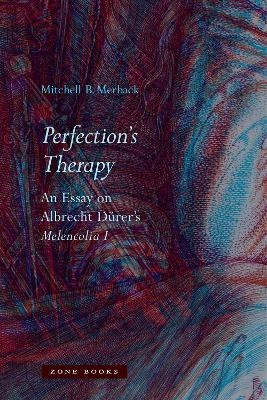 Perfection's Therapy - Mitchell B. Merback