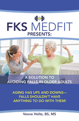 Fks Medfit Presents: a Solution to Avoiding Falls in Older Adults -  Veeve Holtz BS MS