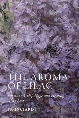 The Aroma of Lilac - SR Inciardi