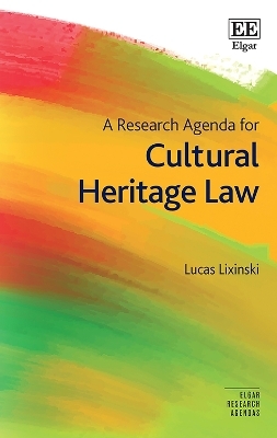 A Research Agenda for Cultural Heritage Law - Lucas Lixinski