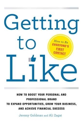 Getting to Like - Jeremy Goldman, Ali B. Zagat