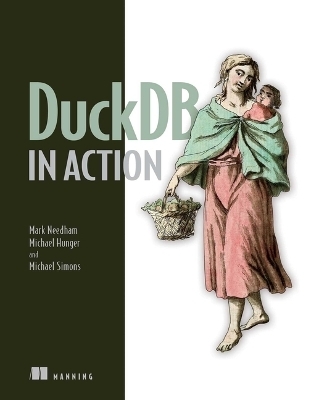 Duckdb in Action - Mark Needham, Michael Hunger, Michael Simons