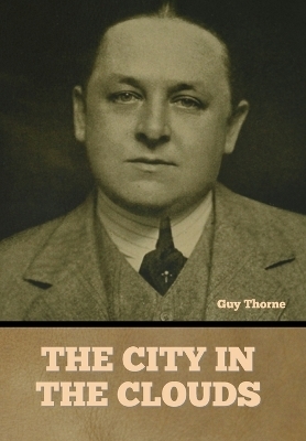The City in the Clouds - Guy Thorne
