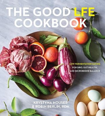 Good LFE Cookbook - Krystyna Houser, Robin Berlin