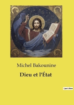 Dieu et l'�tat - Michel Bakounine