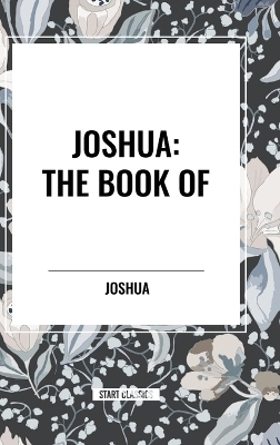 Joshua: The Book of -  Joshua
