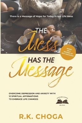 The Mess Has The Message - R K Choga