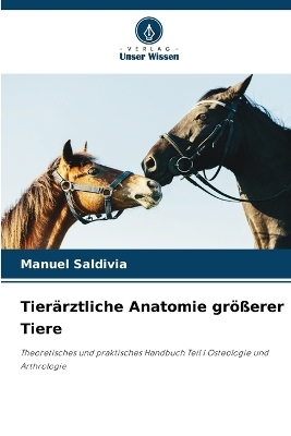 Tier�rztliche Anatomie gr��erer Tiere - Manuel Saldivia