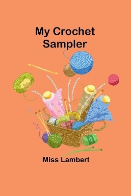My Crochet Sampler - Miss Lambert