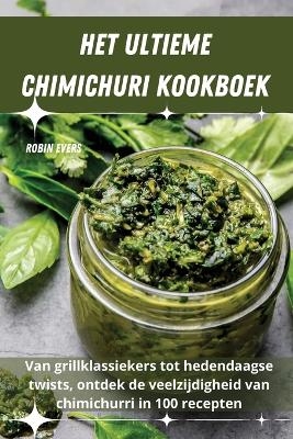 Het Ultieme Chimichuri Kookboek -  Robin Evers