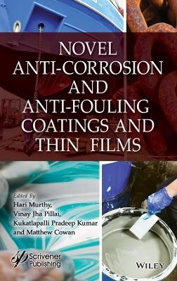 Novel Anti-Corrosion and Anti-Fouling Coatings and Thin Films - 