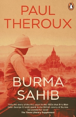 Burma Sahib - Paul Theroux