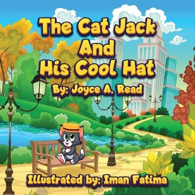 The Cat Jack and His Cool Hat - Joyce A Read