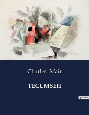 Tecumseh - Charles Mair