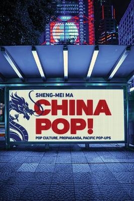 China Pop! - Sheng-Mei Ma