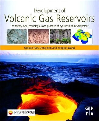 Development of Volcanic Gas Reservoirs - Qiquan Ran, Dong Ren, Yongjun Wang