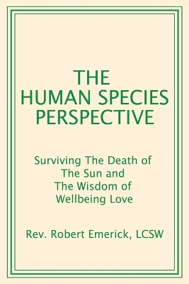 The Human Species Perspective - REV Robert Emerick Lcsw