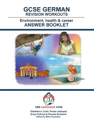 GERMAN GCSE REVISION ENVIRONMENT, HEALTH & CAREER - Answer Booklet - Dr Gianfranco Conti