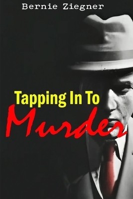 Tapping in to Murder - Bernie Ziegner