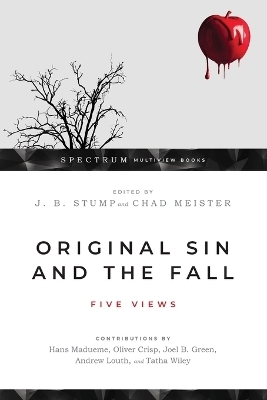 Original Sin and the Fall – Five Views - J. B. Stump, Chad Meister