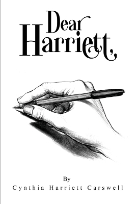 Dear Harriett, - Cynthia Harriett Carswell